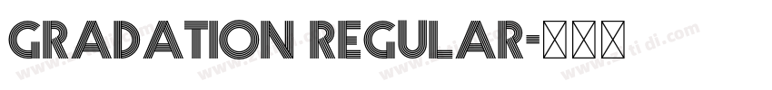 Gradation Regular字体转换 Gradation Regular字体转换